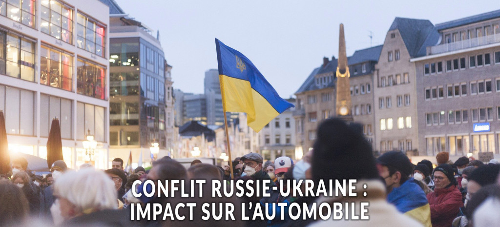 Conflit Russie-Ukraine : quel impact sur l’automobile ?
