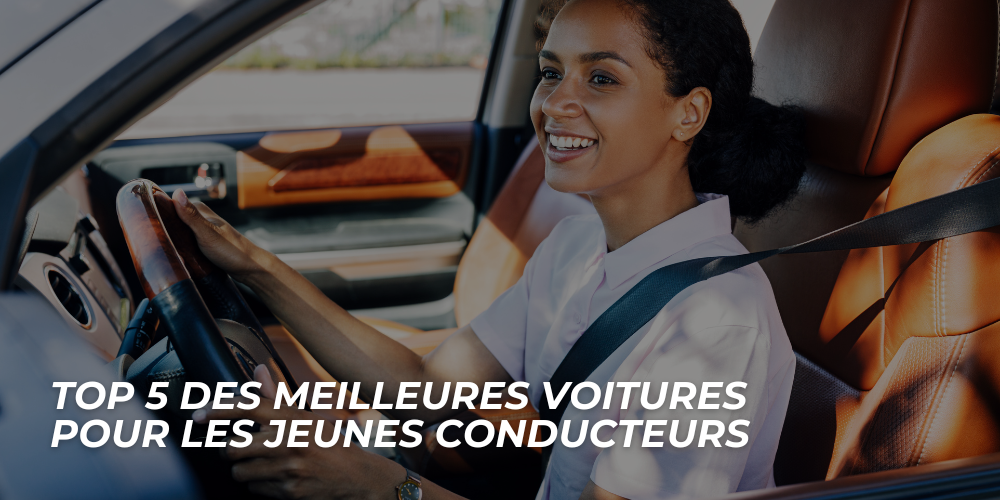 Top 5 des meilleures voitures pour les jeunes conducteurs 